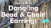 How To Make Dangling Bead And Chain Earrings Jewelry Tutorial
