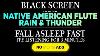 Native American Flute Music No Ads With Thunder And Rain For Sleep Meditation Insomnia