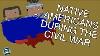 What Did Native Americans Do During The Civil War Short Animated Documentary
